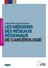 Missions des Réseaux Régionaux de Cancérologie - Référentiel organisationnel INCa