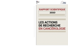 Rapport scientifique 2020 - les actions de recherche en cancérologie (INCa)