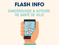Parution du 1er numéro du Flash Info "Cancérologie et Acteurs de Santé de Ville"