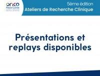 5ème édition des Ateliers régionaux de Recherche Clinique - Les présentations et replays sont en ligne ! (DSRC OncoPaca-Corse)