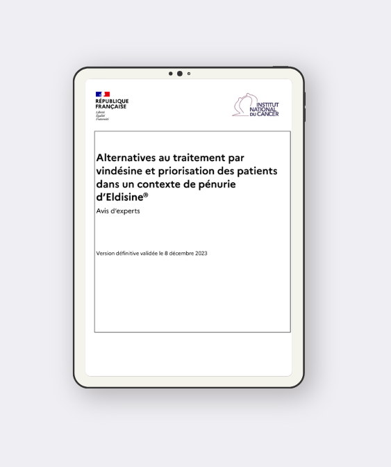 L’INCa publie des recommandations sur la conduite à tenir dans un contexte de rupture d’approvisionnement de l’Eldisine (vindésine)