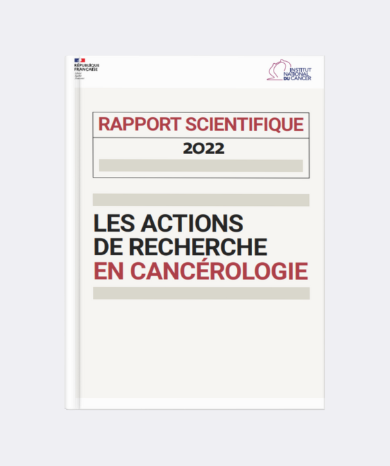 Publication du rapport scientifique 2022 « Les actions de recherche en cancérologie » (Institut national du cancer)