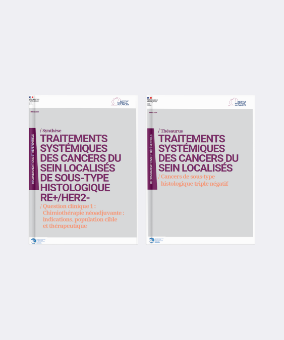 Publication de recommandations de pratique clinique sur les traitements systémiques des cancers du sein localisé (INCa) : TRIPLE NÉGATIF et RE+/HER2