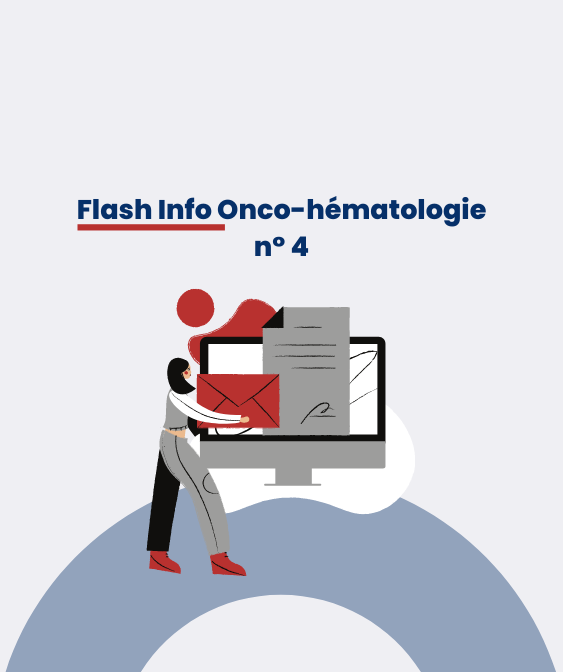 Parution du Flash Info Onco-hématologie – juin 2024 – n°4