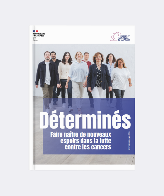 L’Institut National du Cancer publie son rapport d’activité 2023 : Déterminés – Faire naître de nouveaux espoirs dans la lutte contre les cancers