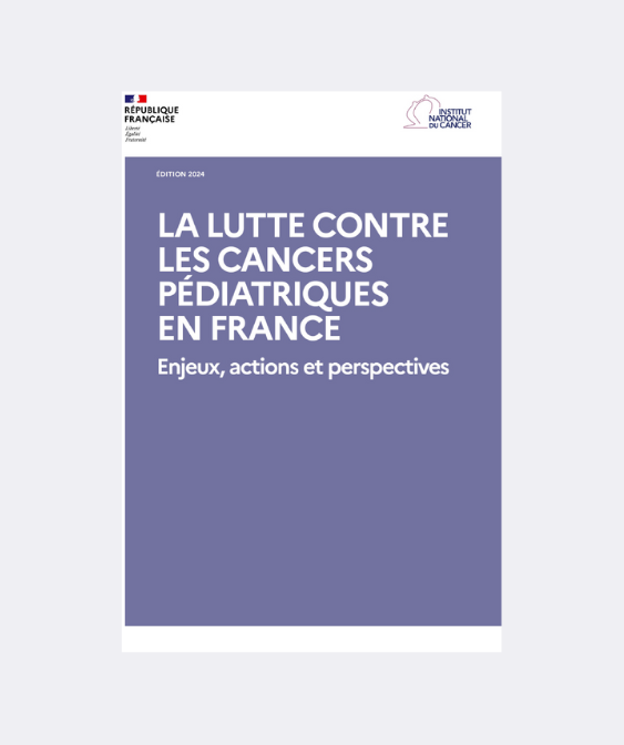 L’Institut National de Cancer publie un rapport d’activité sur la lutte contre les cancers pédiatriques en France : enjeux, actions et perspectives