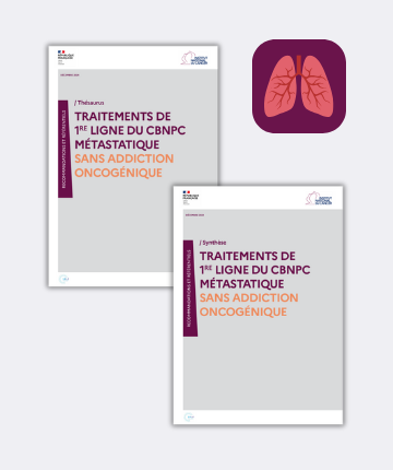 L’Institut National du Cancer publie un thésaurus actualisé, accompagné de sa synthèse, sur les traitements de première ligne du cancer bronchique non à petites cellules (CBNPC) métastatique sans addiction oncogénique