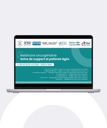 Replay disponible du Webinaire « SOS Patients âgés : les soins oncologiques de support en oncogériatrie » (DSRC OncoPaca-Corse, UCOG Paca-Ouest et Paca-Est)