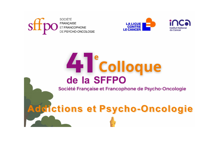 41ᵉ colloque de la Société Française et Francophone de Psycho-Oncologie (SFFPO) – Addictions et psycho-oncologie