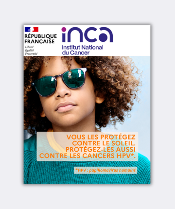 « On ne les protège jamais trop » : campagne de sensibilisation à la vaccination contre les HPV (Institut National du Cancer)