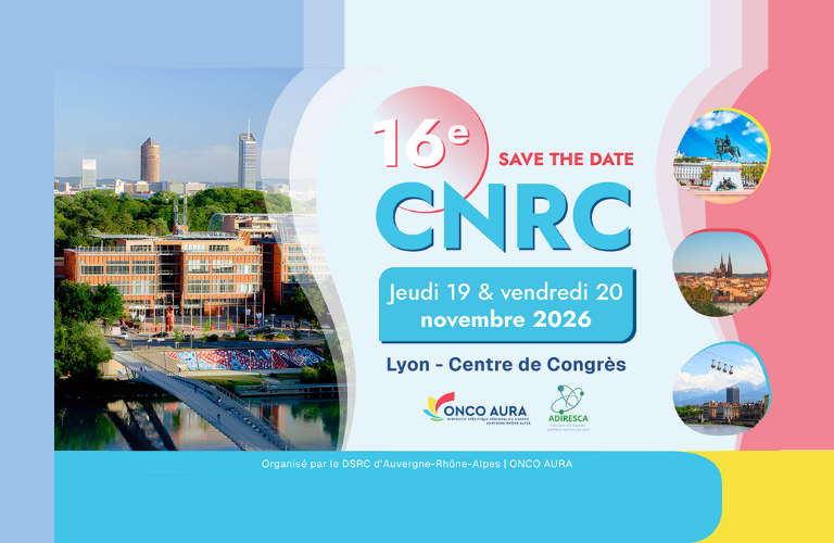 Save the Date – 16e Congrès National des Réseaux de Cancérologie 2026 (ONCO AURA)
