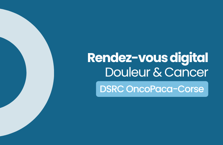 Save the Date – RDV Digital – Douleur & Cancer (DSRC OncoPaca-Corse)