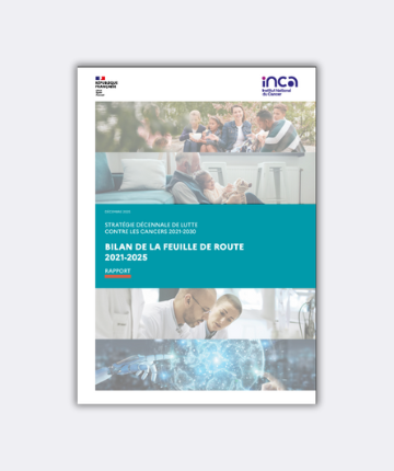 Bilan de la première feuille de route de la Stratégie décennale de lutte contre les cancers 2021-2025 (Institut National du Cancer)