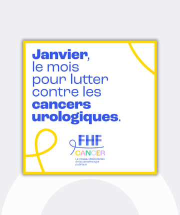Janvier Jaune : mois de sensibilisation aux cancers urologiques (rein et vessie)