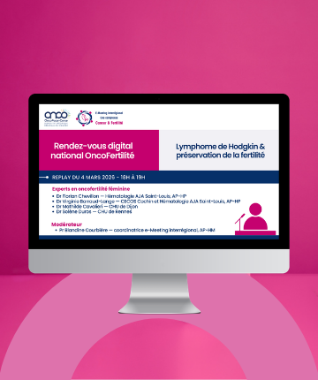 Replay disponible RDV Digital national -« Lymphome de Hodgkin & préservation de la fertilité » (DSRC OncoPaca-Corse et e-Meeting interrégional)