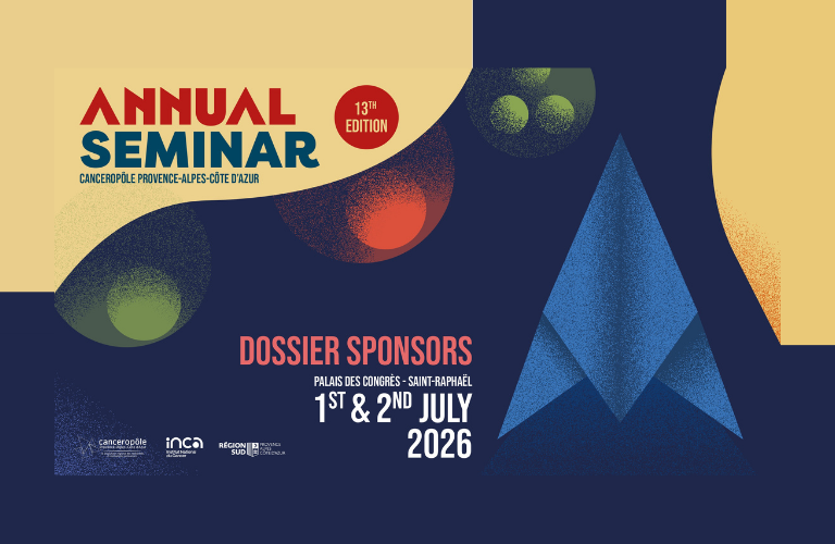 13e édition du Séminaire annuel du Canceropôle Provence-Alpes-Côte d’Azur