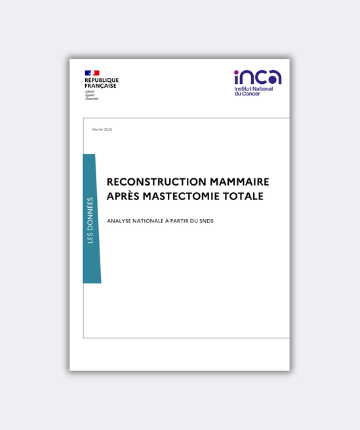 Publication de données « Reconstruction mammaire après mastectomie totale en France » / Analyse nationale à partir du SNDS (INCa)