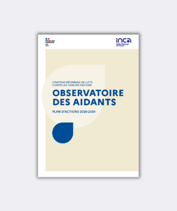 Parution du plan d’actions 2026-2030 de l’Observatoire des aidants (Institut National du Cancer)