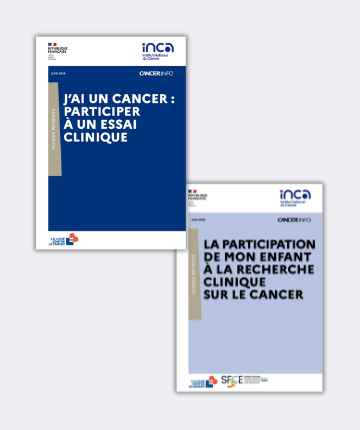Participer à un essai clinique en cancérologie : deux guides info pour les patients et les parents d’enfants atteints de cancer (Institut national du cancer)