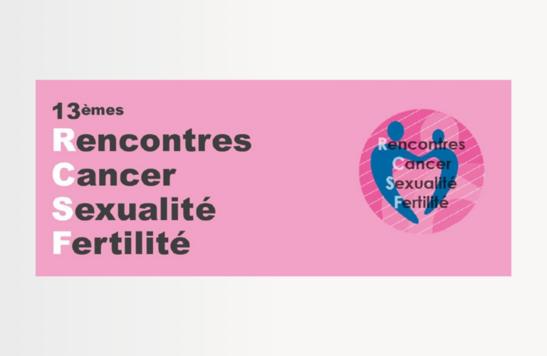 13e Rencontres Cancer Sexualité Fertilité (RCSF)